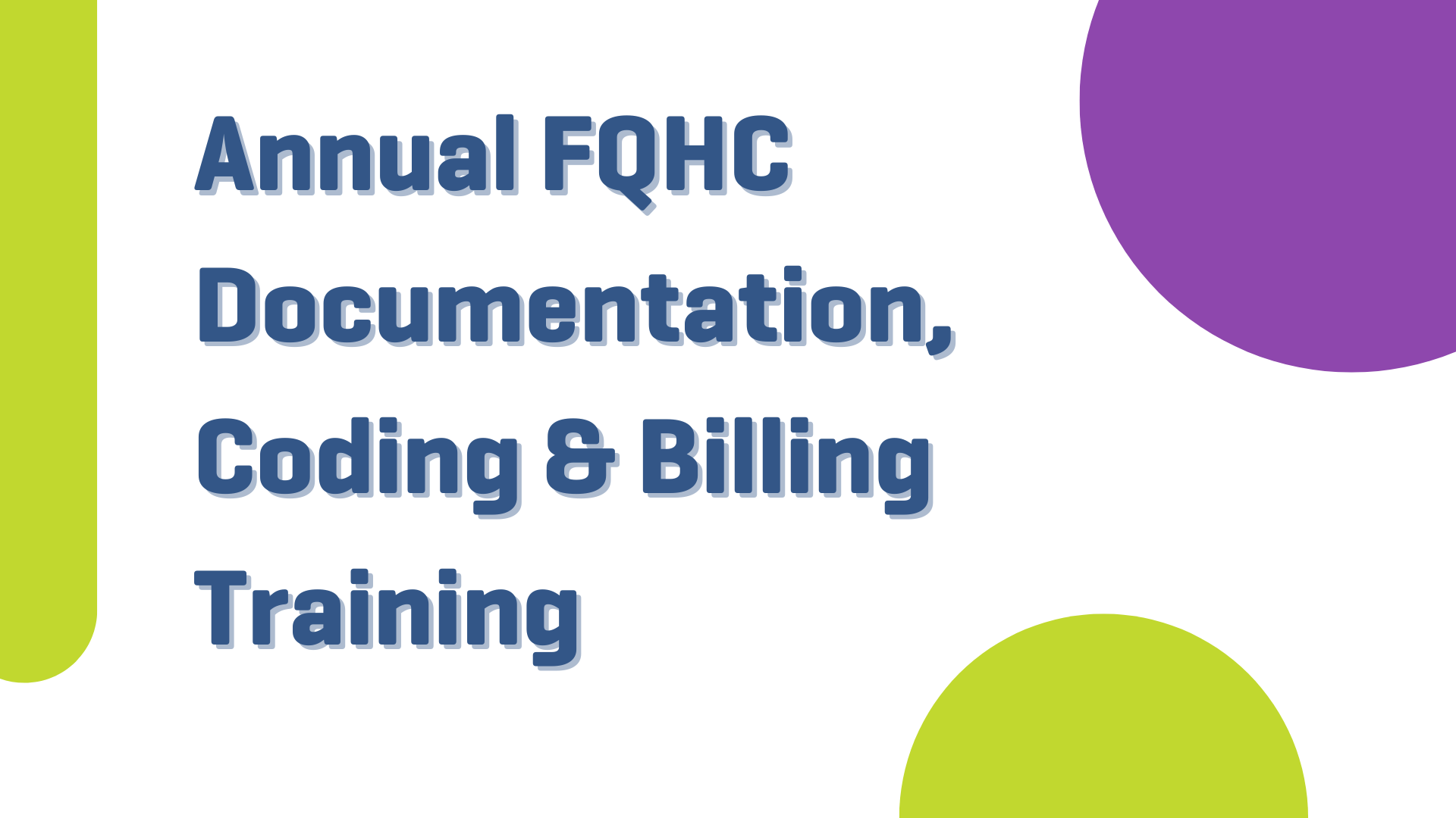 Annual FQHC Documentation, Coding & Billing Training AACHC